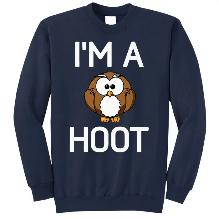 Im A Hoot Owl Pun Funny Jokes Sarcastic Sayings Tall Sweatshirt