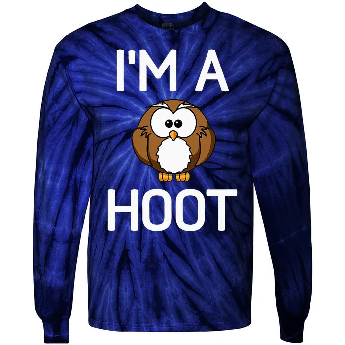 Im A Hoot Owl Pun Funny Jokes Sarcastic Sayings Tie-Dye Long Sleeve Shirt