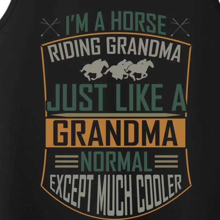 I'm A Horse Riding Grandma Just Like A Normal Grandma Expect Much Cooler Performance Tank