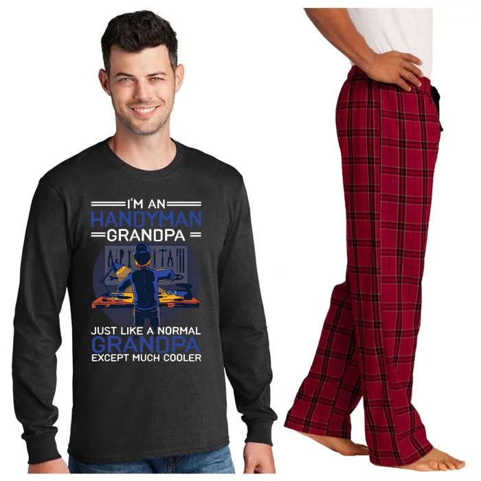 I'm An Handy Grandpa Just Like A Normal Grandpa Except Cute Gift Long Sleeve Pajama Set