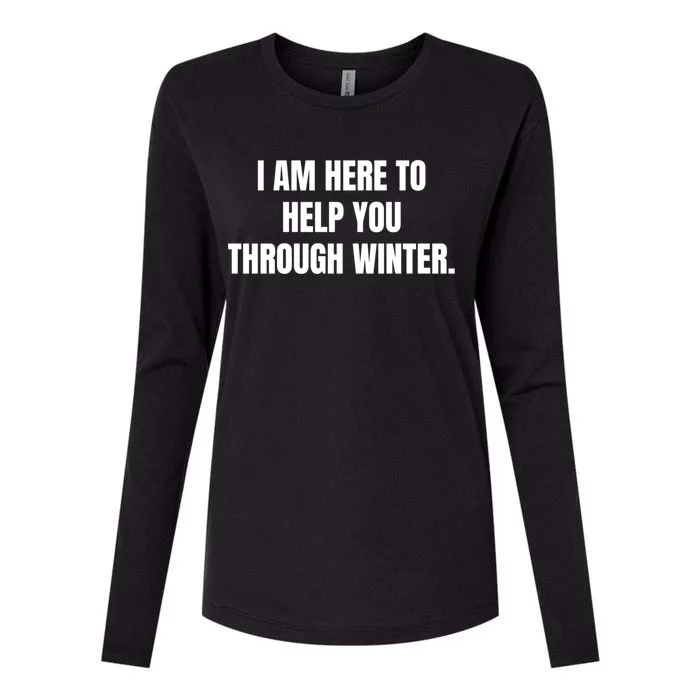 I Am Here To Help You Through Winter Cute Gift Womens Cotton Relaxed Long Sleeve T-Shirt