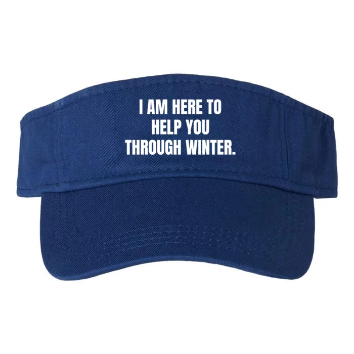 I Am Here To Help You Through Winter Cute Gift Valucap Bio-Washed Visor