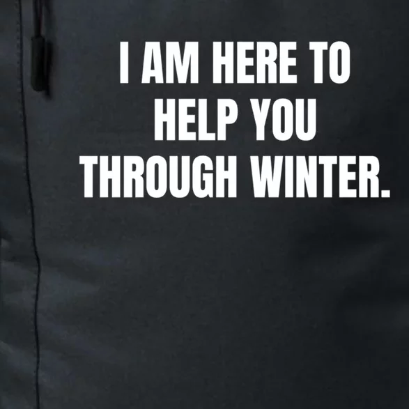 I Am Here To Help You Through Winter Cute Gift Daily Commute Backpack