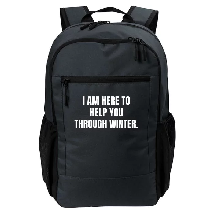 I Am Here To Help You Through Winter Cute Gift Daily Commute Backpack