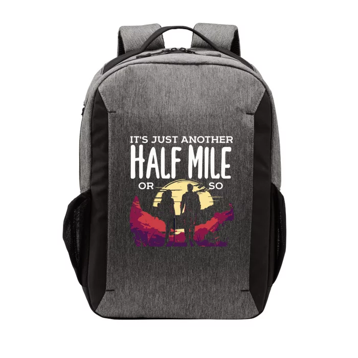 Its Another Half Mile Or So Mountain Hiking Gift Vector Backpack