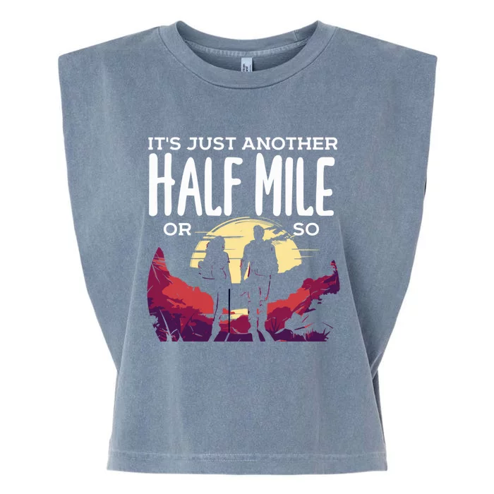 Its Another Half Mile Or So Mountain Hiking Gift Garment-Dyed Women's Muscle Tee