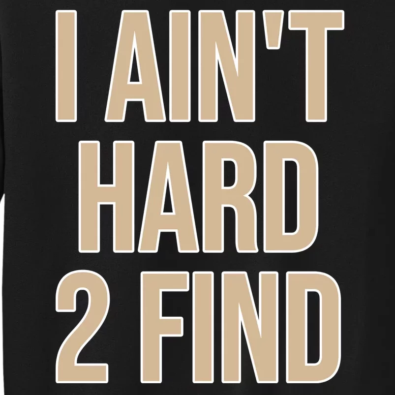 I Aint Hard 2 Find Buffaloes Football Sweatshirt