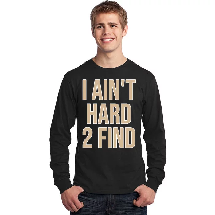 I Aint Hard 2 Find Buffaloes Football Tall Long Sleeve T-Shirt