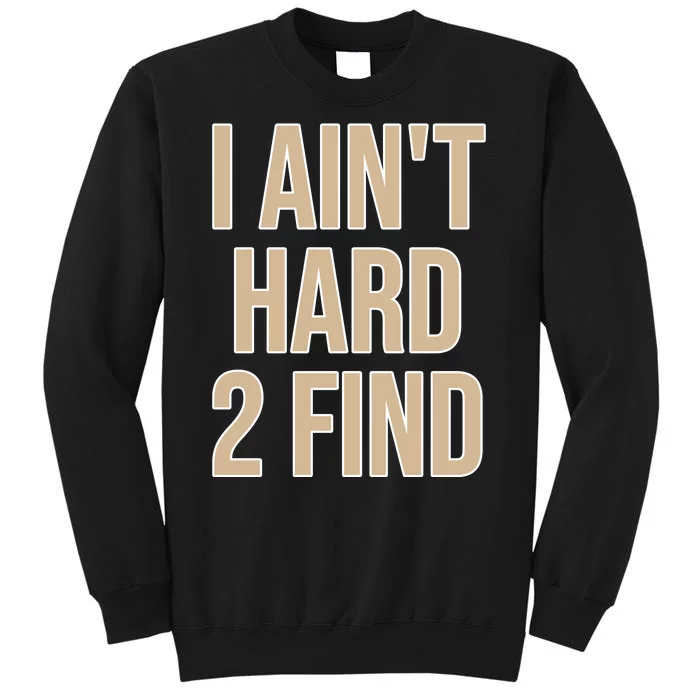 I Aint Hard 2 Find Buffaloes Football Tall Sweatshirt