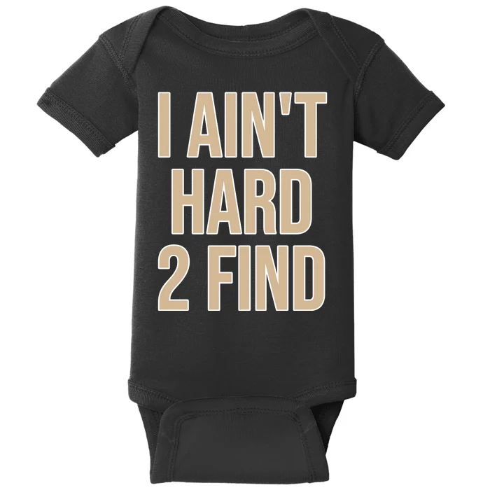 I Aint Hard 2 Find Buffaloes Football Baby Bodysuit