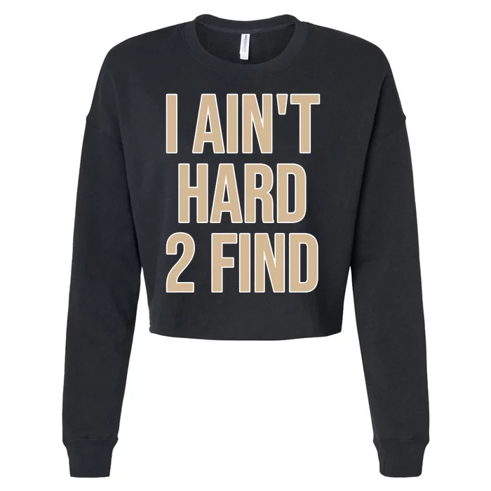 I Aint Hard 2 Find Buffaloes Football Cropped Pullover Crew