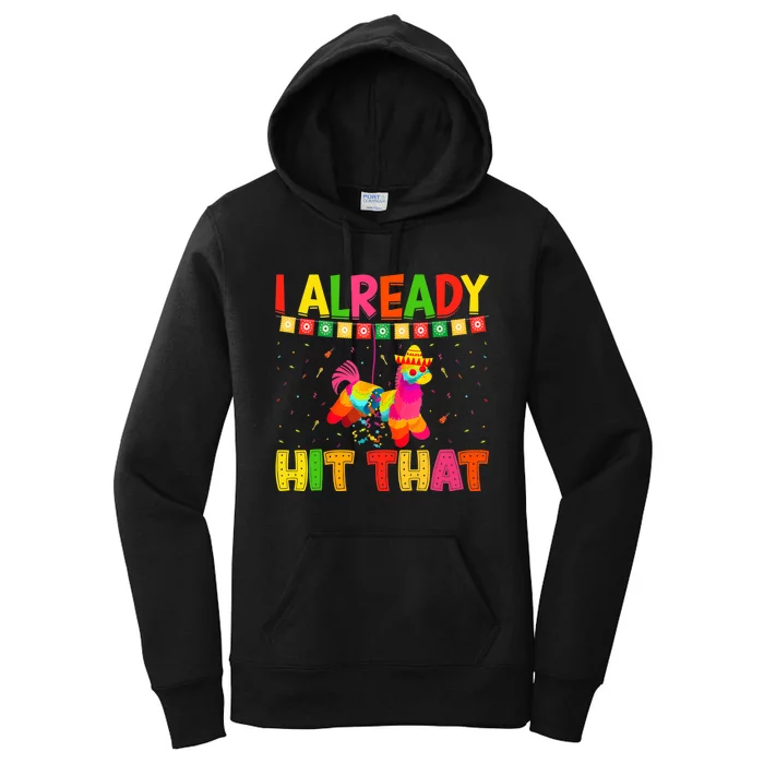 I Already Hit That Mexican Hat Happy Cinco De Mayo Women's Pullover Hoodie