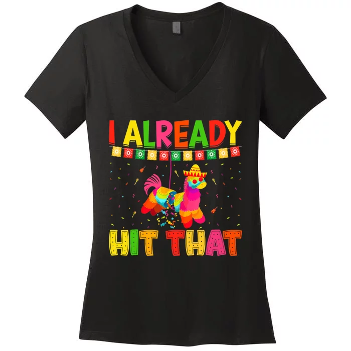 I Already Hit That Mexican Hat Happy Cinco De Mayo Women's V-Neck T-Shirt