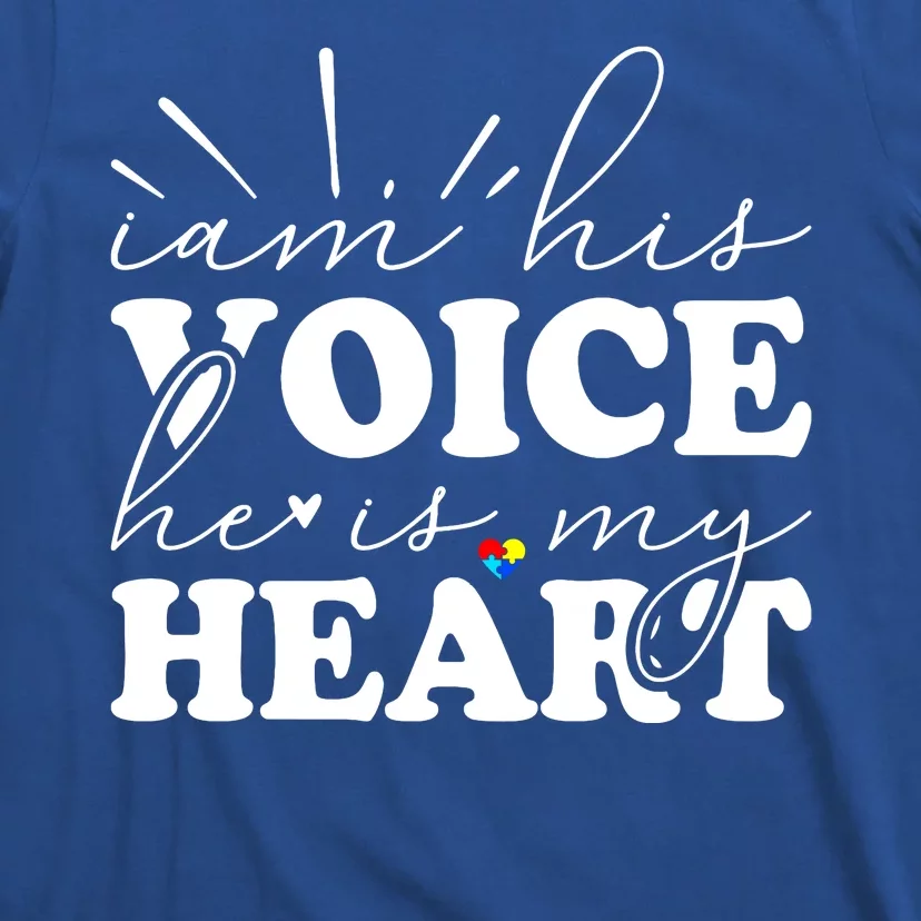 I Am His Voice He Is My Heart Autism Awareness T-Shirt