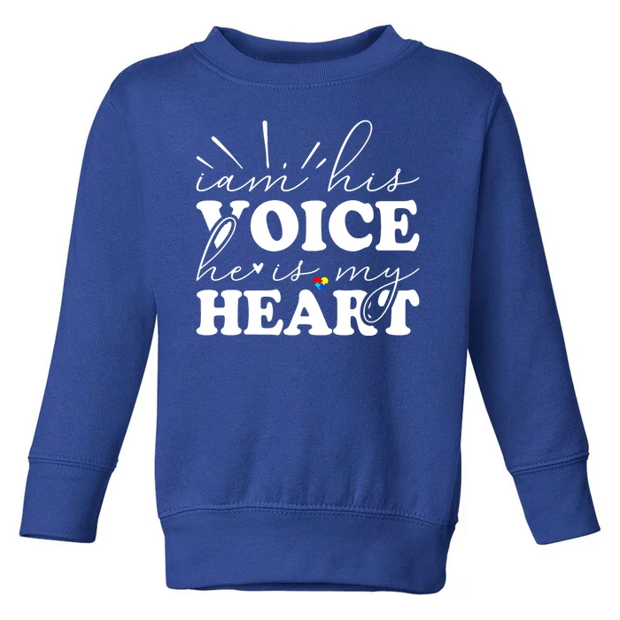 I Am His Voice He Is My Heart Autism Awareness Toddler Sweatshirt