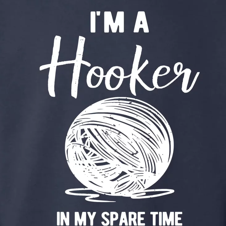 I'm A Hooker In My Spare Time Funny Crocheting Toddler Hoodie