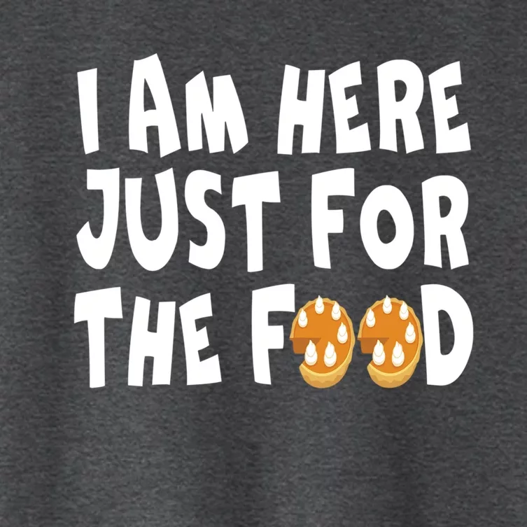 I Am Here Just For The Food And Pie Thanksgiving Day Gift Women's Crop Top Tee