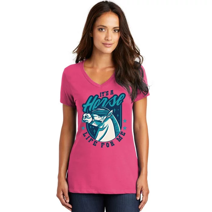 It's A Horse Life For Me Women's V-Neck T-Shirt