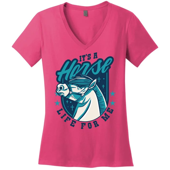 It's A Horse Life For Me Women's V-Neck T-Shirt