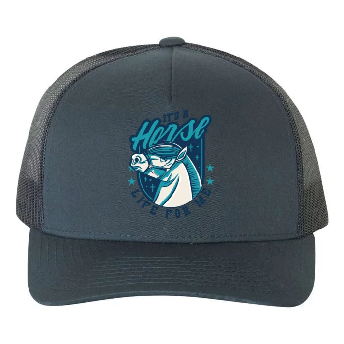 It's A Horse Life For Me Yupoong Adult 5-Panel Trucker Hat