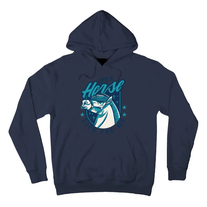 It's A Horse Life For Me Tall Hoodie