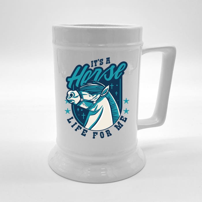 It's A Horse Life For Me Front & Back Beer Stein