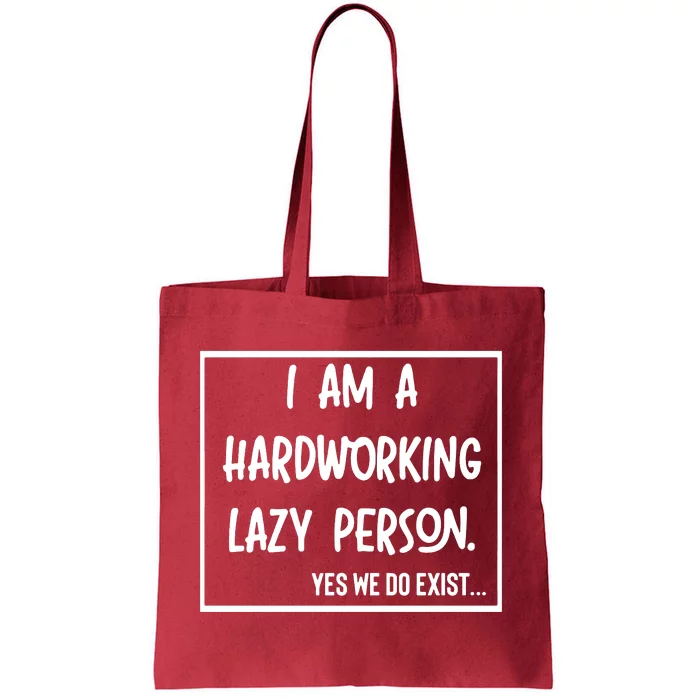 IM A Hardworking Lazy Person Tote Bag