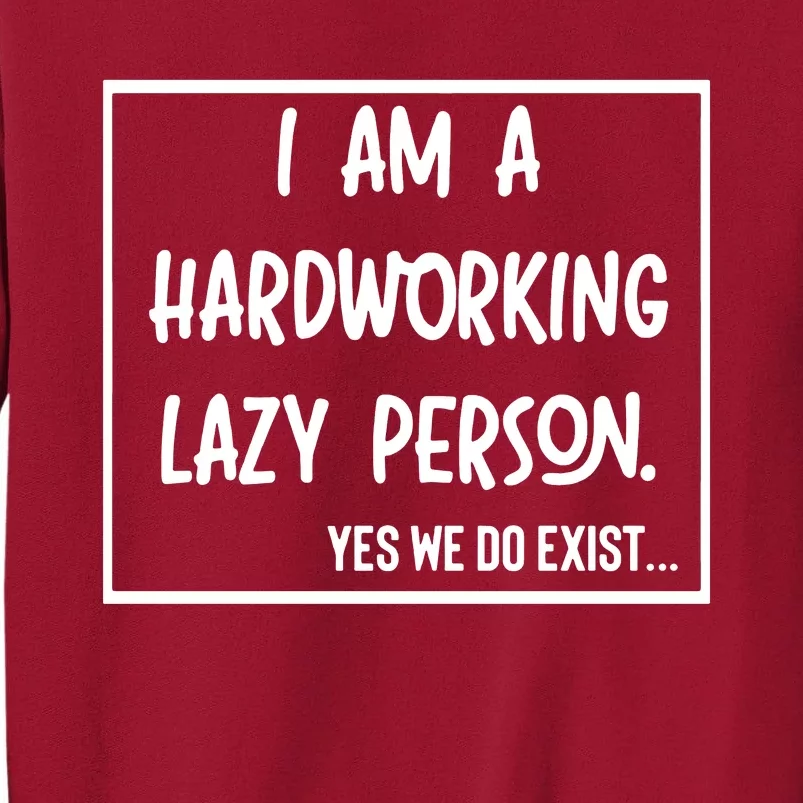 IM A Hardworking Lazy Person Tall Sweatshirt