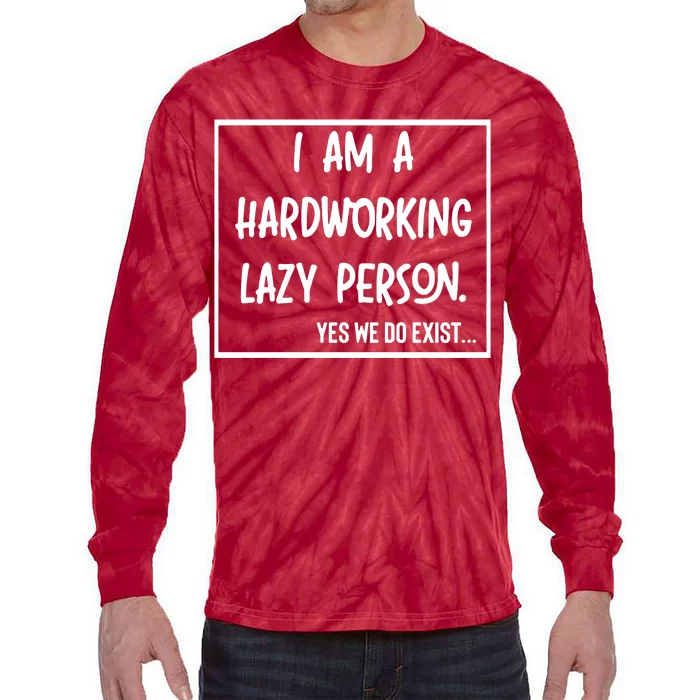 IM A Hardworking Lazy Person Tie-Dye Long Sleeve Shirt