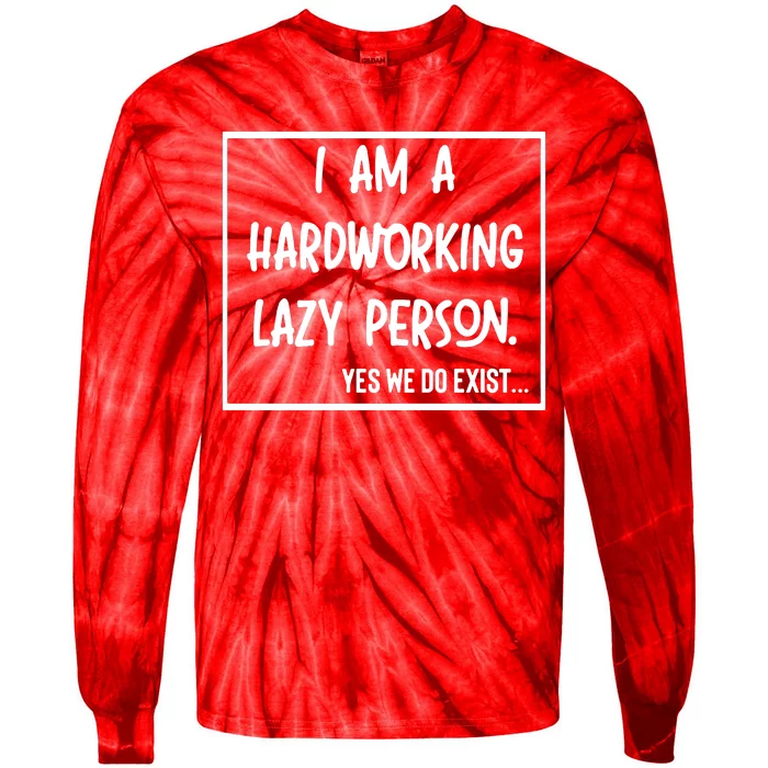 IM A Hardworking Lazy Person Tie-Dye Long Sleeve Shirt