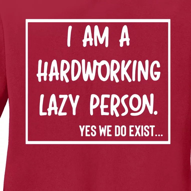 IM A Hardworking Lazy Person Ladies Long Sleeve Shirt