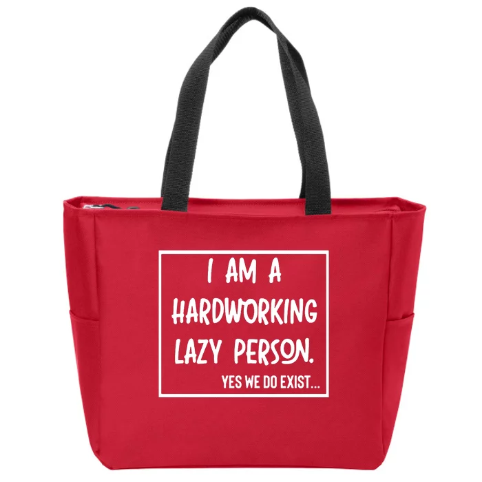 IM A Hardworking Lazy Person Zip Tote Bag