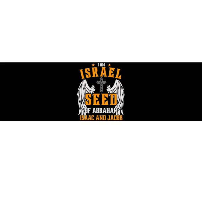 I am Israel Seed Of Abraham Isaac and Jacob Bumper Sticker