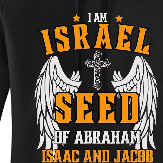 I am Israel Seed Of Abraham Isaac and Jacob Women's Pullover Hoodie