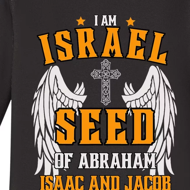 I am Israel Seed Of Abraham Isaac and Jacob Baby Long Sleeve Bodysuit