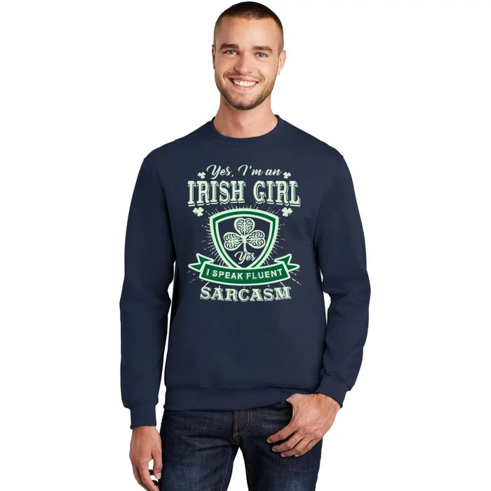 I'm an Irish Girl, Perfect Funny St Patrick's Day Girl Tall Sweatshirt