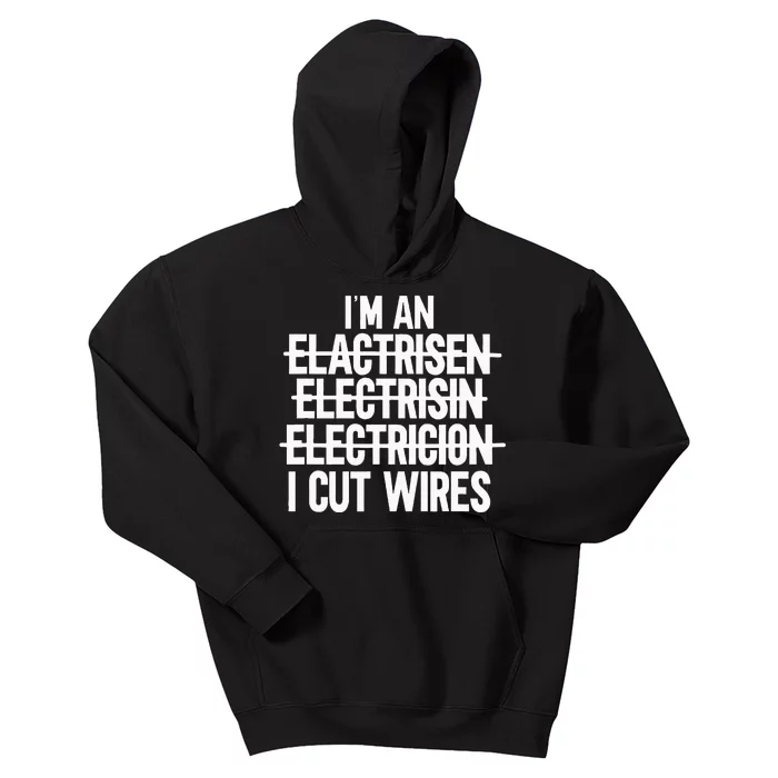 IM An ... I Cut Wires Lineman Funny Electrician Kids Hoodie