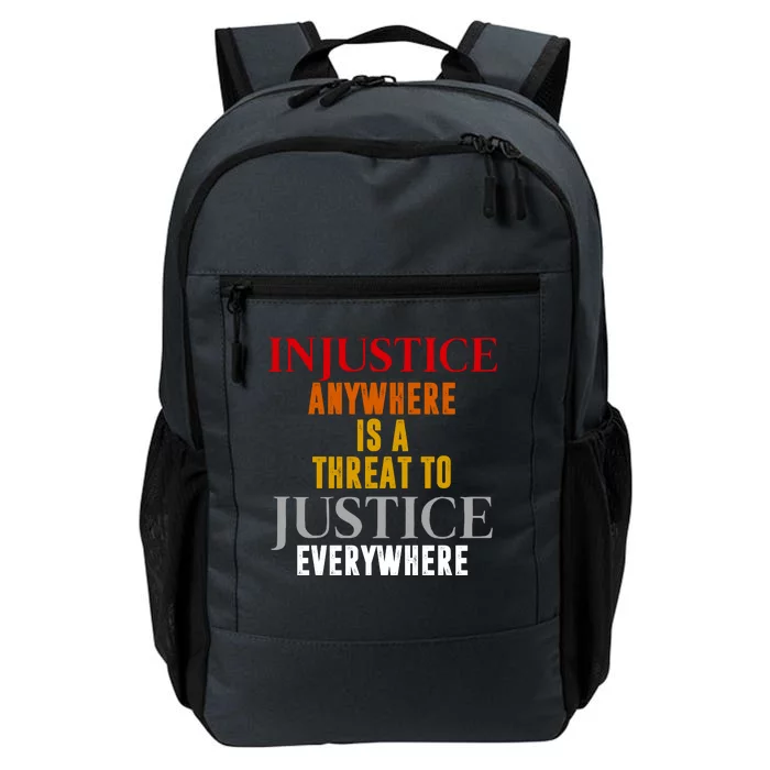 Injustice Anywhere Is A Threat To Justice Everywhere Daily Commute Backpack