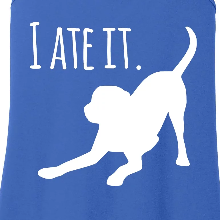 I Ate It Dog Mom And Dog Dads Ladies Essential Tank