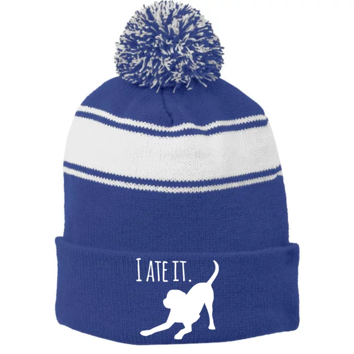 I Ate It Dog Mom And Dog Dads Stripe Pom Pom Beanie