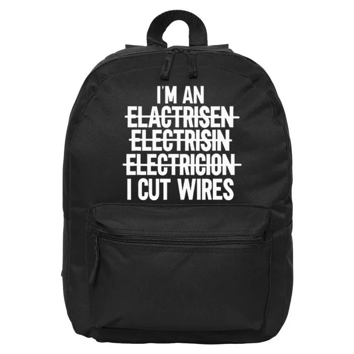 Im An ... I Cut Wires Lineman Funny Electrician 16 in Basic Backpack