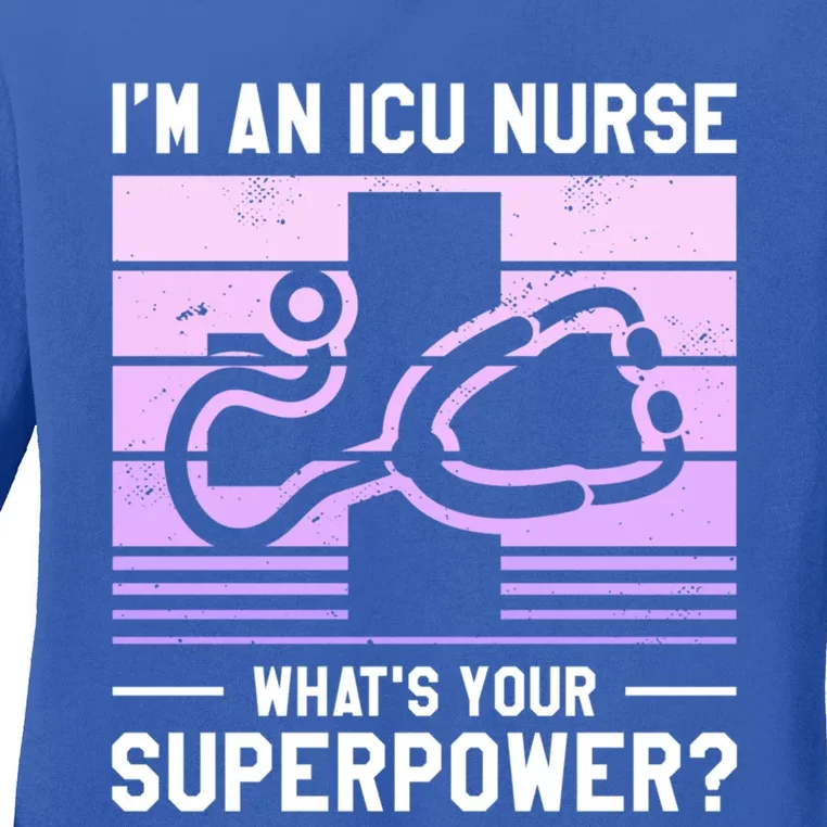 Im An Icu Nurse Whats Your Superpower Ccrn Nurses Gift Ladies Long Sleeve Shirt