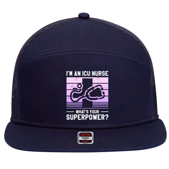 Im An Icu Nurse Whats Your Superpower Ccrn Nurses Gift 7 Panel Mesh Trucker Snapback Hat