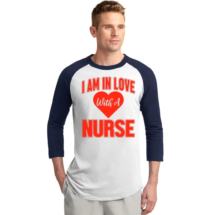 I Am In Love With A Nurse Baseball Sleeve Shirt