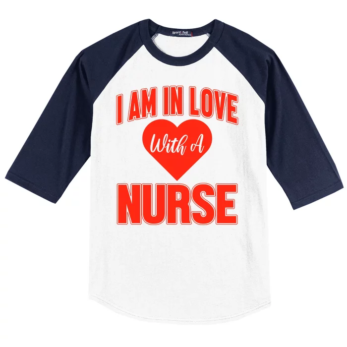 I Am In Love With A Nurse Baseball Sleeve Shirt