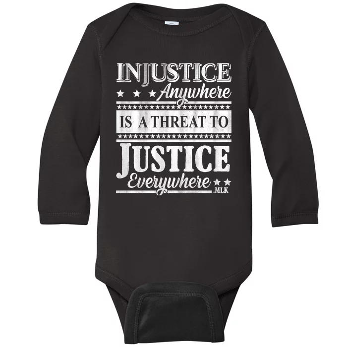 Injustice Anywhere Is A Threat To Justice Everywhere MLK Baby Long Sleeve Bodysuit