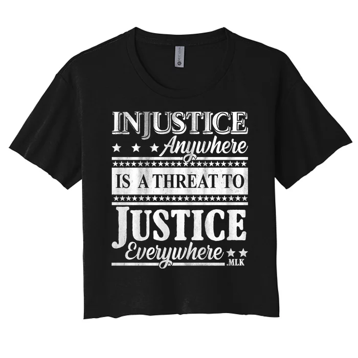 Injustice Anywhere Is A Threat To Justice Everywhere MLK Women's Crop Top Tee