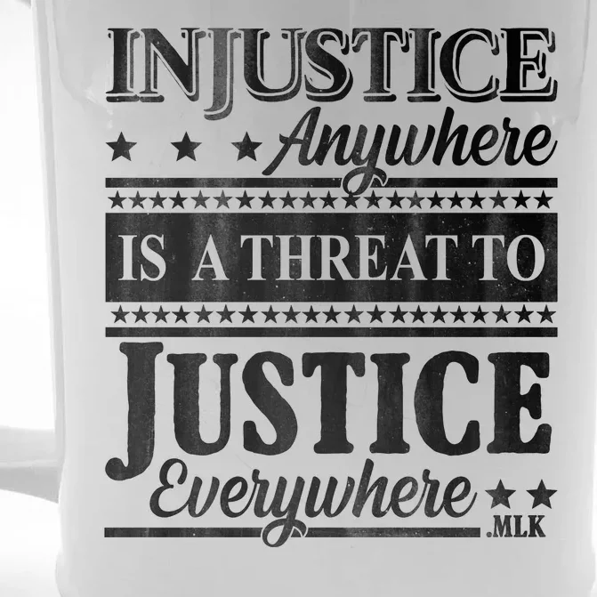 Injustice Anywhere Is A Threat To Justice Everywhere MLK Front & Back Beer Stein