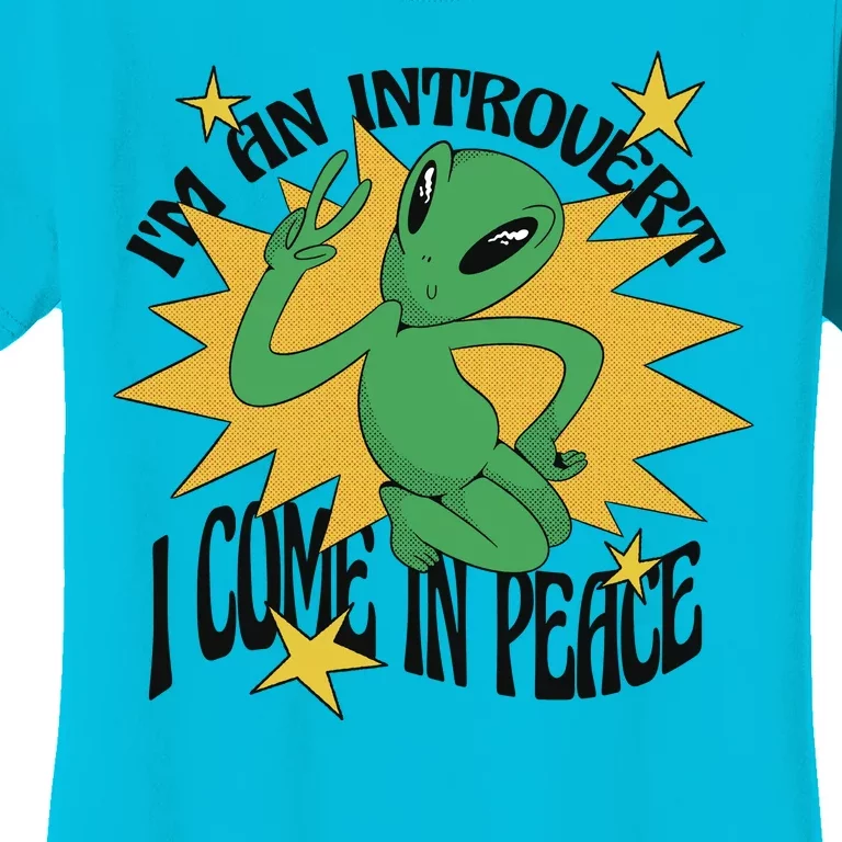 I'm An Introvert I Come In Peace Alien Women's T-Shirt