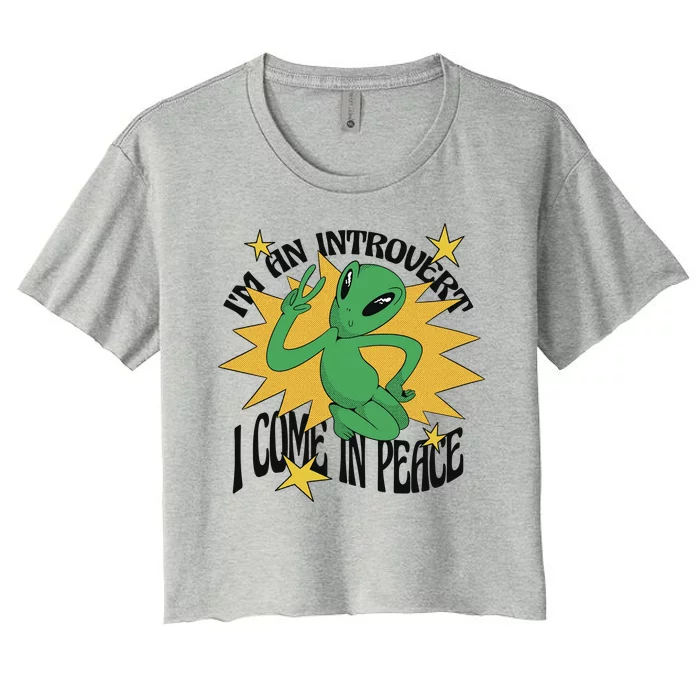 I'm An Introvert I Come In Peace Alien Women's Crop Top Tee